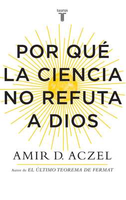 Por qué la ciencia no refuta a Dios