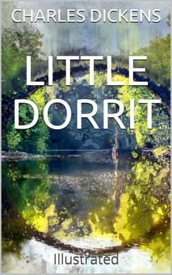 Little Dorrit - Illustrated