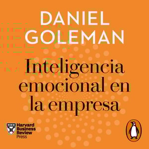 Inteligencia emocional en la empresa (Harvard Business Review)
