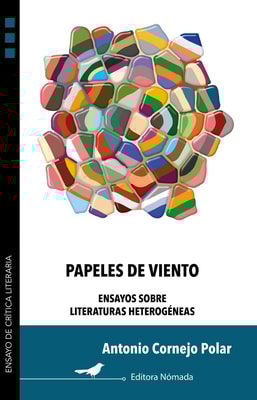 Papeles de viento. Ensayos sobre literaturas heterogéneas