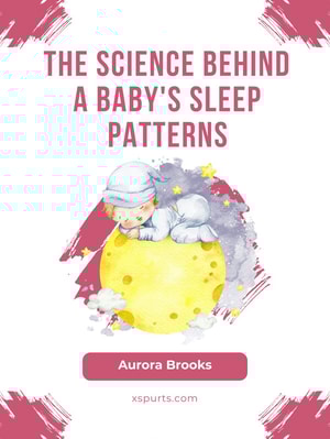 The Science Behind a Baby's Sleep Patterns