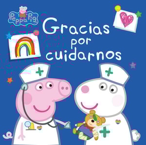 Peppa Pig. Un cuento - Gracias por cuidarnos