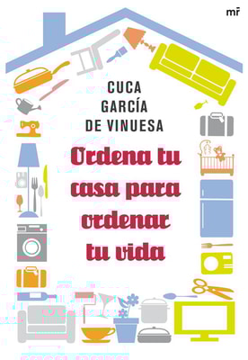 Ordena tu casa para ordenar tu vida