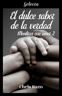 El dulce sabor de la verdad (Mentiras con amor 2)