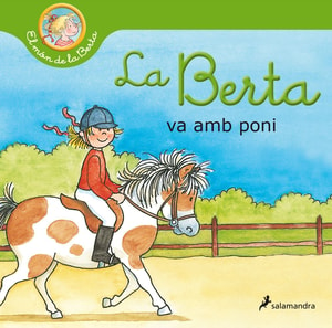 La Berta va amb poni (El món de la Berta)