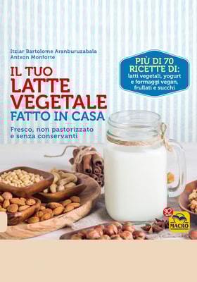 Il Tuo Latte Vegetale Fatto in Casa