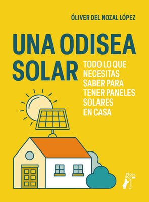 Una odisea solar. Todo lo que necesitas saber para tener paneles solares en casa