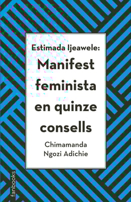Estimada Ijeawele: Manifest feminista en quinze consells