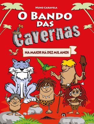 O Bando das Cavernas 1: Na Maior Há Dez Mil Anos