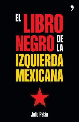 El libro negro de la izquierda mexicana