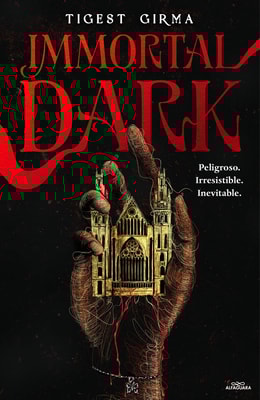 Immortal Dark. Peligroso. Irresistible. Inevitable (Saga Immortal Dark 1)