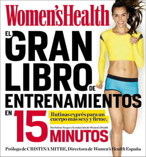 El gran libro de entrenamientos en 15 minutos (Women's Health)
