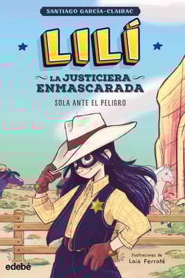 Lilí, la justiciera enmascarada: SOLA ANTE EL PELIGRO
