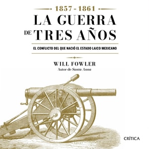 La Guerra de Tres Años (1857-1861)