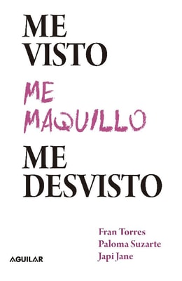 Me visto, me maquillo, me desvisto