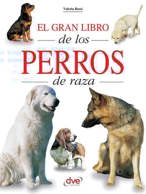 El gran libro de los perros de raza