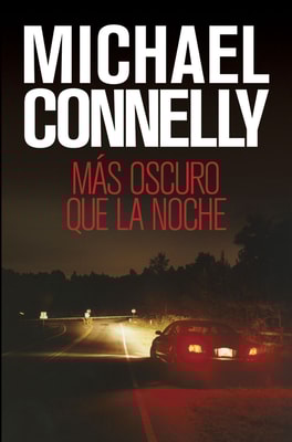 Más oscuro que la noche (Harry Bosch 7)