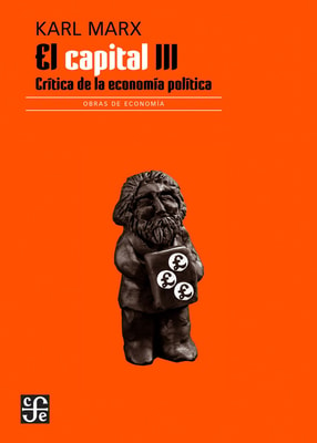 El capital. Crítica de la economía política, III, libro III