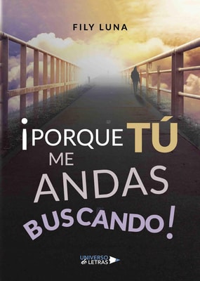 Porque tú me andas buscando