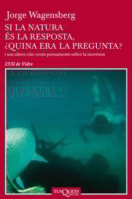 Si la natura és la resposta, ¿quina era la pregunta?