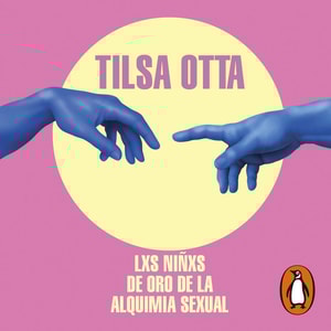 Lxs niñxs de oro de la alquimia sexual