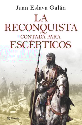 La Reconquista contada para escépticos
