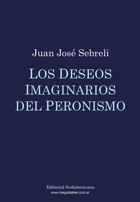 Los deseos imaginarios del peronismo