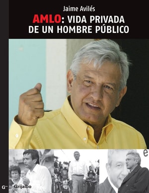 AMLO: Vida privada de un hombre público