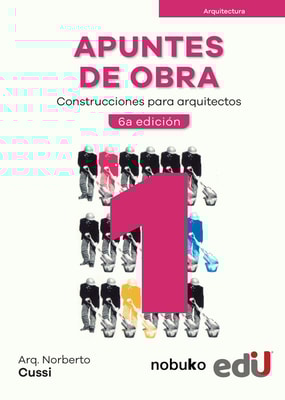 Apuntes de obra tomo 1. Construcciones para qrquitectos. 6ª Edición