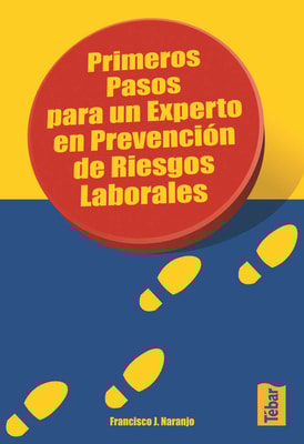 Primeros pasos para un experto en prevencion de riesgos laborales