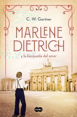 Marlene Dietrich y la búsqueda del amor (Mujeres que nos inspiran 3)