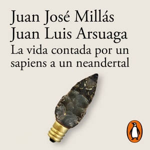 La vida contada por un sapiens a un neandertal (De un sapiens a un neandertal)
