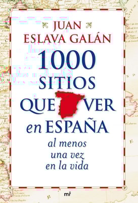 1000 sitios que ver en España al menos una vez en la vida