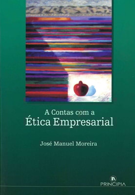 A Contas com a Ética Empresarial  2ª ed.