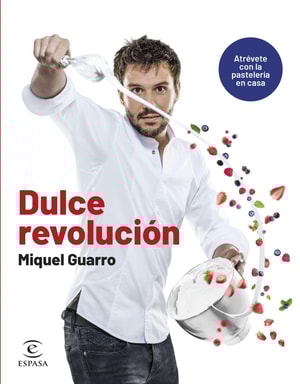 Dulce revolución. Atrévete con la pastelería en casa