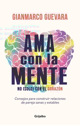 Ama con la mente, no (solo) con el corazón