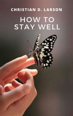 How to Stay Well