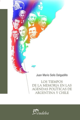 Los tiempos de la memoria en las agendas políticas de Argentina y Chile