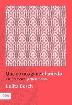 Que no nos gane el miedo