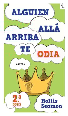 Alguien Alla Arriba Te Odia (2a. dosis)