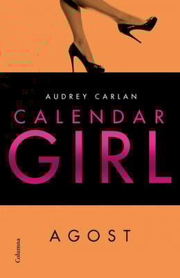 Calendar Girl. Agost
