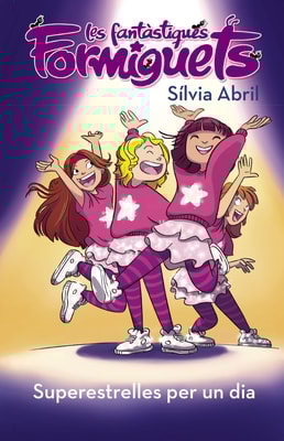 Superestrelles per un dia (Les Fantàstiques Formiguets 2)