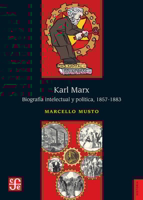 Karl Marx. Biografía intelectual y política, 1857-1883