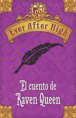 Ever After High. El cuento de Raven Queen (Serie Ever After High)