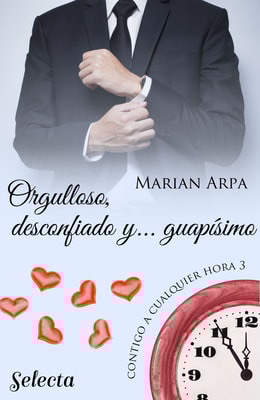 Orgulloso, desconfiado y... guapísimo (Contigo a cualquier hora 3)