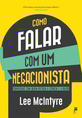 Como Falar com um Negacionista