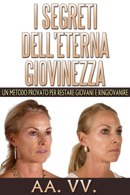 I SEGRETI DELL'ETERNA GIOVINEZZA