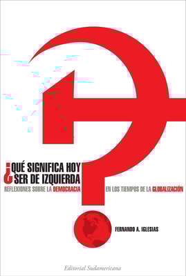 ¿Que significa hoy ser de izquierda?