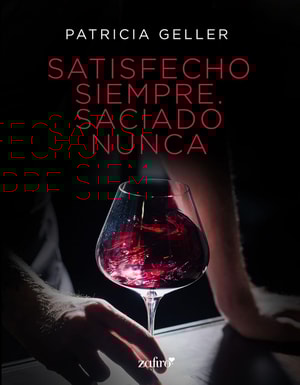 Satisfecho siempre. Saciado nunca
