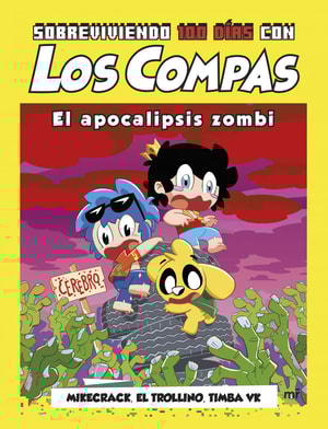 Sobreviviendo 100 días con Los Compas: El apocalipsis zombi